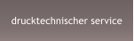 drucktechnischer service